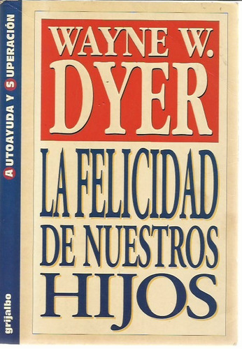 La Felicidad De Nuestros Hijos