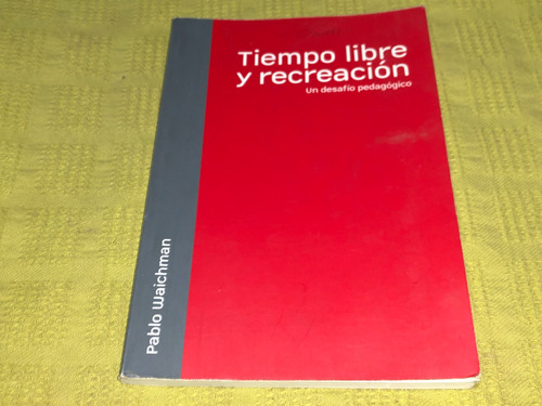Tiempo Libre Y Recreacion - Pablo Waichman