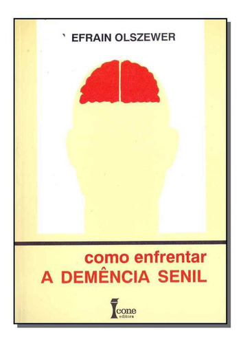 Demência Senil, A, De Olszewer, Dr. Efraim. Editora Icone Em Português