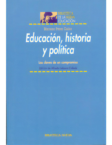 Educación, Historia Y Política. Las Claves De Un Compromi, De Mariano Pérez Galán. 8497429801, Vol. 1. Editorial Editorial Distrididactika, Tapa Blanda, Edición 2009 En Español, 2009