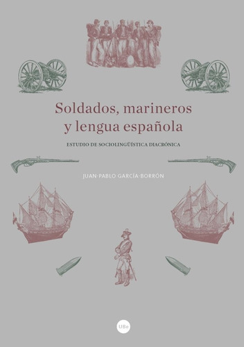 Soldados, Marineros Y Lengua Española - García-borrón,...