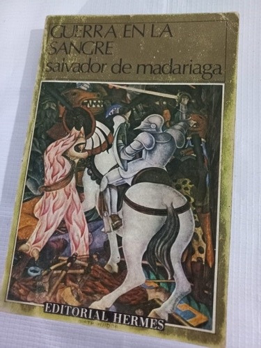 Guerra En La Sangre, Salvador De Madariaga Ac