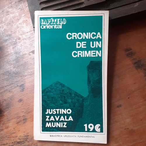 Crónica De Un Crimen / Justino Zavala Muniz-cap. Oriental
