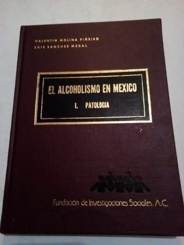 Libro El Alcoholismo En Mexico Valentin Molina Completo