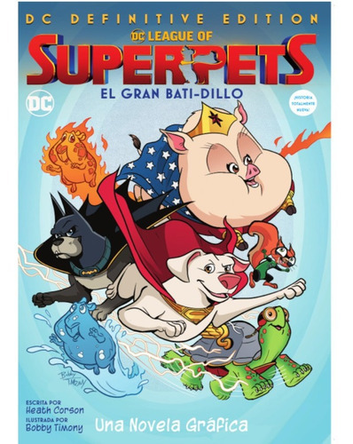 Dc Definitive La Liga De Supermascotas El Gran Bati-dillo, De Heath Corson., Vol. 1. Editorial Dc, Tapa Blanda En Español, 2022