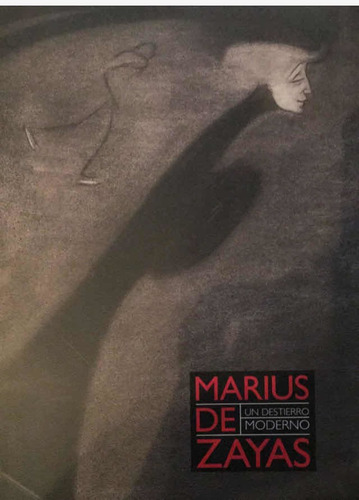 Marius De Zayas : Un Destierro Moderno