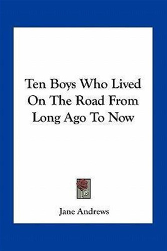 Ten Boys Who Lived On The Road From Long Ago To Now - Jan...
