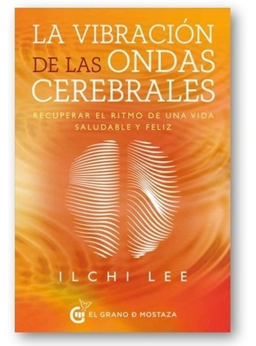 La Vibracion De Las Ondas Cerebrales Ilchi Lee