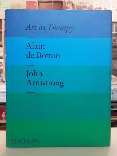 Art As Therapy - Alain De Botton / John Armstrong