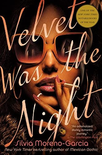 Book : Velvet Was The Night - Moreno-garcia, Silvia _m