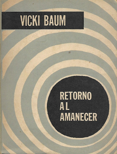 Retorno Al Amanecer - Vicki Baum