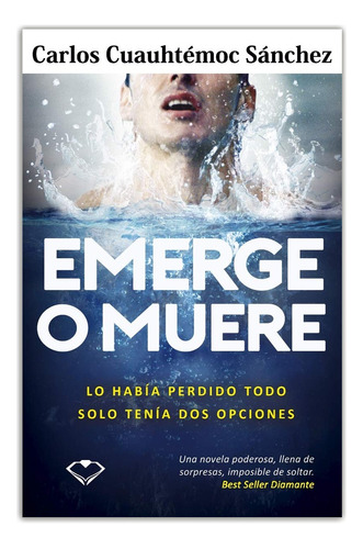 Emerge O Muere - Carlos Cuauhtémoc Sánchez