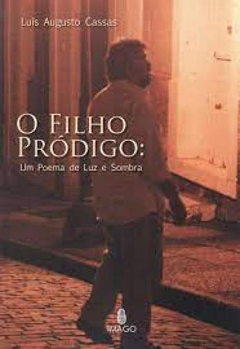 O filho pródigo: Um poema de luz e sombra, de Cassas Augusto. Editora IMAGO - TOPICO, capa mole em português