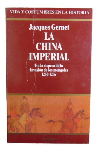 Adp La China Imperial Jacques Gernet / Ed. Vergara 1992