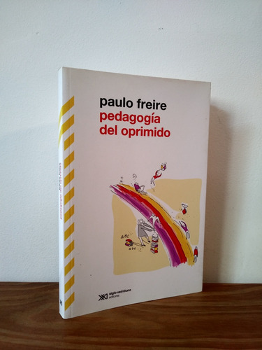 Pedagogía Del Oprimido Paulo Freire Editorial Siglo Xxi