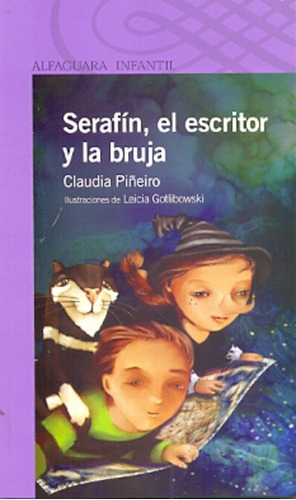 Serafín, el escritor y la bruja, de Claudia Piñeiro. Editorial Alfaguara, tapa blanda, edición 1 en español