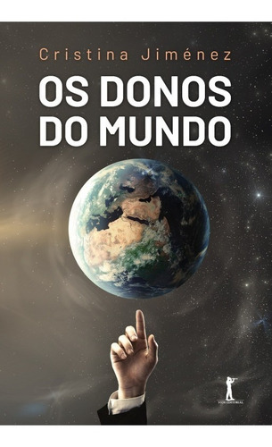 Os Donos Do Mundo, De Cristina Martín Jiménez. Editorial Vide Editorial, Capa Mole Em Português, 2020