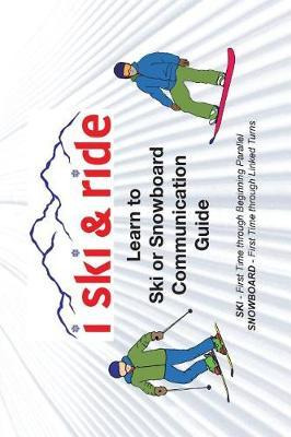 Libro I Ski And Ride : Learn To Ski Or Snowboard Pocket C...