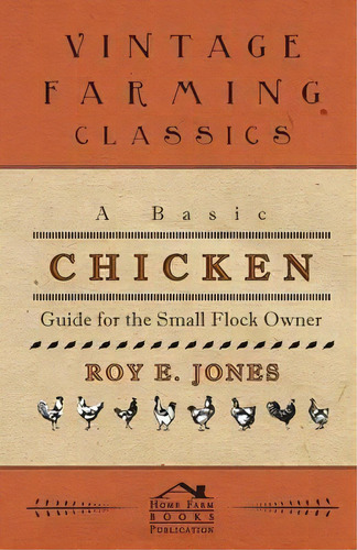 A Basic Chicken Guide For The Small Flock Owner, De Roy Jones. Editorial Read Books, Tapa Blanda En Inglés