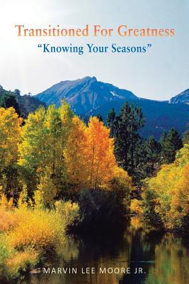 Libro Transitioned For Greatness: Knowing Your Seasons - ...