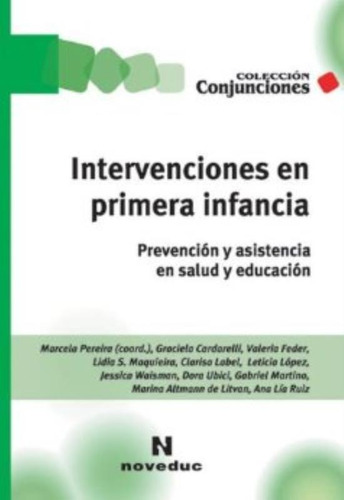 Intervenciones En Primera Infancia, de Pereira, Marcela. Editorial Novedades educativas, tapa blanda en español, 2005