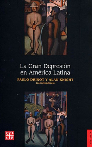 La Gran Depresión En América Latina - A. Knight - P. Drinot