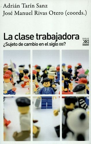 Libro Clase Trabajadora. ¿sujeto De Cambio En El Siglo Xxi?