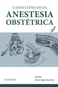 Gomez Ríos - Casos Clínicos En Anestesia Obstétrica