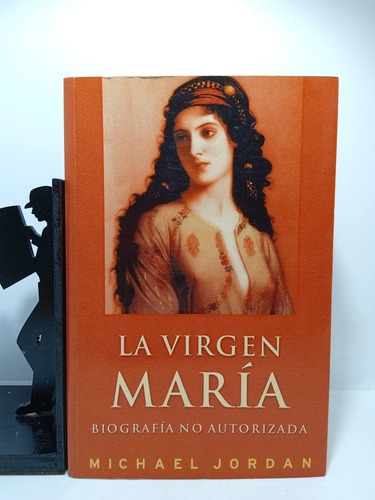 La Virgen María - Biografía No Autorizada - Michael Jordan