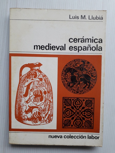 Cerámica Medieval Española Luis M Llubiá 200p 1967 Impecable