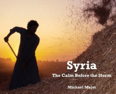 Libro Syria : The Calm Before The Storm - Michael Major