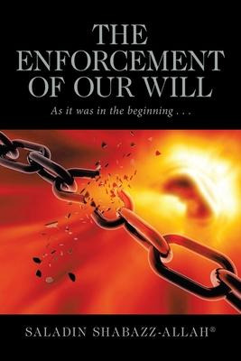 Libro The Enforcement Of Our Will : As It Was In The Begi...