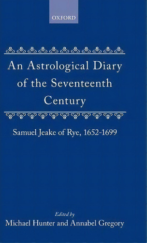 An Astrological Diary Of The Seventeenth Century : Samuel J, De Michael Hunter. Editorial Oxford University Press En Inglés