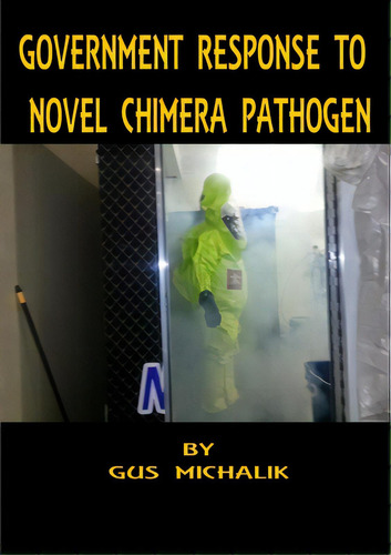 Government Response To Novel Chimera Pathogen, De Michalik, Gus., Vol. 1. Editorial Lulu Pr, Tapa Blanda En Inglés