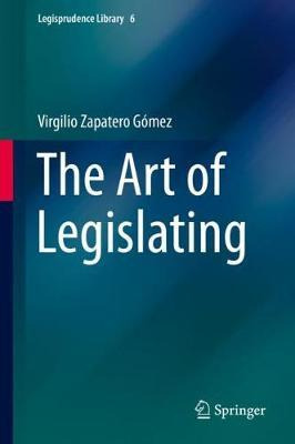 Libro The Art Of Legislating - Virgilio Zapatero Gomez