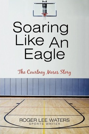 Libro Soaring Like An Eagle The Courtney Moses Story - Ro...
