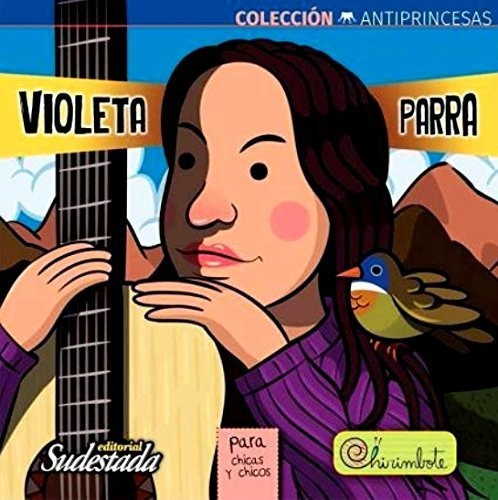 Violeta Parra Para Chicas Y Chicos   Antiprincesas  2