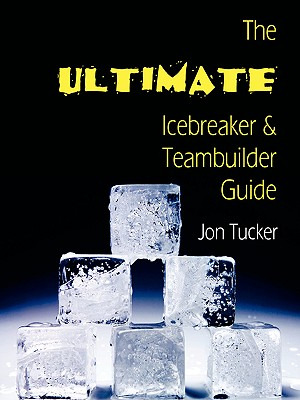 Libro The Ultimate Icebreaker And Teambuilder Guide - Tuc...