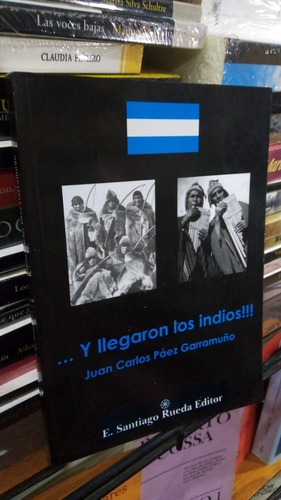 Juan Carlos Paez Garramuño - Y Llegaron Los Indios