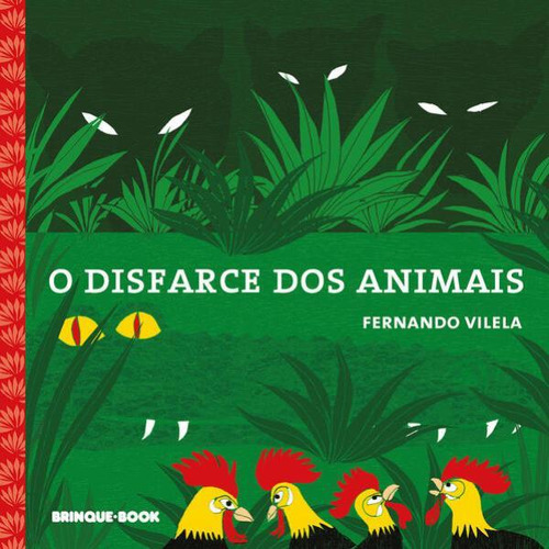 O Disfarce Dos Animais, De Vilela, Fernando. Editora Brinque Book, Capa Mole, Edição 1ª Ediçao - 2011 Em Português