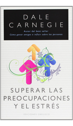 Superar Las Preocupaciones Y Estres () Carnegie Dale°