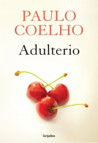 Adultério, De Coelho, Paulo. Editorial Grijalbo, Tapa Blanda En Español