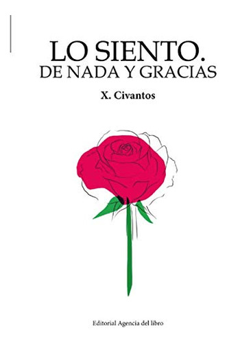 Lo Siento De Nada Y Gracias: 1 -agencia Del Libro-