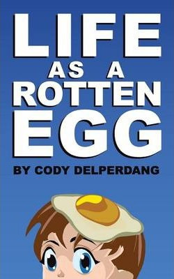 Libro Life As A Rotten Egg - Cody D Delperdang