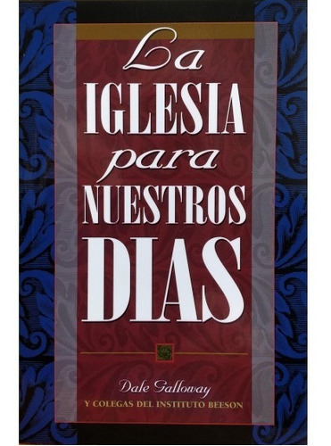 La Iglesia Para Nuestros Días - Dale Galloway