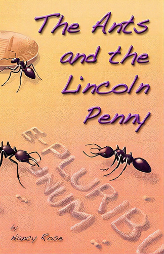 The Ants And The Lincoln Penny, De Rose, Nancy. Editorial Createspace, Tapa Blanda En Inglés