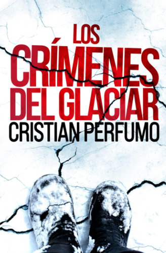 Libro: Los Crímenes Del Glaciar (spanish Edition)