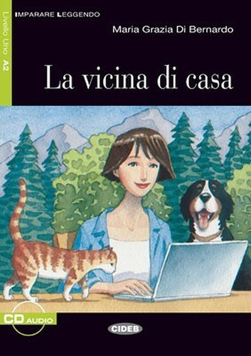 La Vicina Di Casa (libro + Cd) - En Italiano - Livello A2