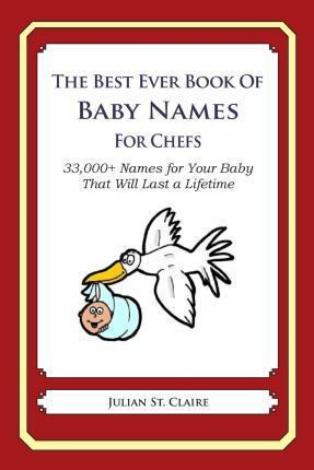 Libro The Best Ever Book Of Baby Names For Chefs - Julian...