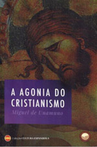 A Agonia Do Cristianismo, De Unamuno, Miguel De. Editora Danubio - Pod, Capa Mole Em Português